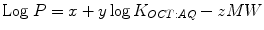 $$ \mathrm{Log}\ P=x+y \log {K}_{OCT:AQ}-zMW $$