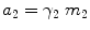 $$ {a}_2={\gamma}_2\;{m}_2 $$
