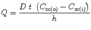 
$$ Q=\frac{D\ t\;\left({C}_{\mathrm{sc}\left(\mathrm{o}\right)}-{C}_{\mathrm{sc}\left(\mathrm{i}\right)}\right)}{h} $$
