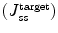 
$$ \left({J}_{ss}^{\mathrm{target}}\right) $$
