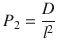 
$$ {P}_2=\frac{D}{l^2} $$
