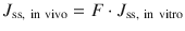 
$$ {J}_{\mathrm{ss},\ \mathrm{in}\ \mathrm{vivo}}= F\cdot {J}_{\mathrm{ss},\ \mathrm{in}\ \mathrm{vitro}} $$
