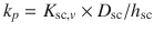 
$$ {k}_p = {K}_{\mathrm{sc}, v} \times {D}_{\mathrm{sc}}/{h}_{\mathrm{sc}} $$
