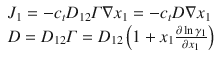 
$$ \begin{array}{l}{J}_1=-{c}_t{D}_{12}\varGamma \nabla {x}_1=-{c}_t D\nabla {x}_1\hfill \\ {} D={D}_{12}\varGamma ={D}_{12}\left(1+{x}_1\frac{\partial \ln {\gamma}_1}{\partial {x}_1}\right)\hfill \end{array} $$
