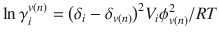 
$$ \ln {\gamma}_i^{v(n)}={\left({\delta}_i-{\delta}_{v(n)}\right)}^2{V}_i{\phi}_{v(n)}^2/ RT $$
