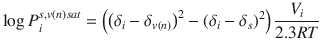 
$$ \log {P}_i^{s, v(n) sat}=\left({\left({\delta}_i-{\delta}_{v(n)}\right)}^2-{\left({\delta}_i-{\delta}_s\right)}^2\right)\frac{V_i}{2.3 RT} $$
