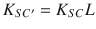 
$$ {K}_{S{ C}^{\prime }}={K}_{S C} L $$
