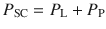 
$$ {P}_{\mathrm{SC}}={P}_{\mathrm{L}}+{P}_{\mathrm{P}} $$
