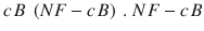 
$$ c\kern0.125emB\ \left( NF- c\kern0.125emB\right)\ .\ NF- c\kern0.125emB $$

