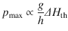 
$$ {p}_{\max}\propto \frac{g}{h}\varDelta {H}_{\mathrm{th}} $$
