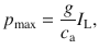 
$$ {p}_{\max }=\frac{g}{c_{\mathrm{a}}}{I}_{\mathrm{L}}, $$
