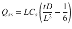 
$$ {Q}_{s s}= L{C}_s\left(\frac{tD}{L^2}-\frac{1}{6}\right) $$
