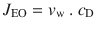 $$ {J}_{\mathrm{EO}}={v}_{\mathrm{w}}\ .\ {c}_{\mathrm{D}} $$