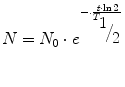 
$$ N={N}_0\cdot {e}^{-\cdot \frac{t\cdot \ln 2}{T_{\raisebox{1ex}{$1$}\!\left/ \!\raisebox{-1ex}{$2$}\right.}}} $$
