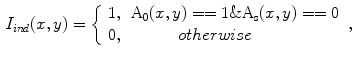 $$ \begin{aligned} I_{ind} (x,y)=\left\{ {{\begin{array}{lll} {1,}&{} {\text {A}_\text {0} (x,y)==1 \&  \text {A}_\text {s} (x,y)==0} \\ {0,}&{} \quad \quad \quad {}{otherwise} \\ \end{array} }} \right. , \end{aligned}$$