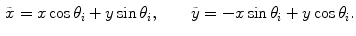 $$\begin{aligned} \tilde{x} = x\cos \theta _{i}+y\sin \theta _{i},\qquad \tilde{y}=-x\sin \theta _{i}+y\cos \theta _{i}. \end{aligned}$$